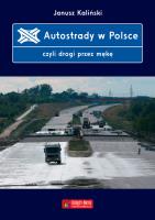 Autostrady w Polsce, czyli drogi przez mękę. Autor: Kaliński Janusz. SmakLiter.pl Okładka książki Autostrady w Polsce, czyli drogi przez mękę