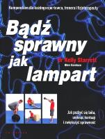 Bądź sprawny jak lampart. Autor: Kelly Starrett, Glen Cordoza. SmakLiter.pl Okładka książki Bądź sprawny jak lampart