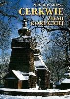 Cerkwie Ziemi Gorlickiej TW. Autor: Zbigniew Muzyk. SmakLiter.pl Okładka książki Cerkwie Ziemi Gorlickiej TW