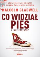 Co widział pies i inne przygody. Autor: Gladwell Malcolm. SmakLiter.pl Okładka książki Co widział pies i inne przygody
