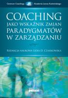 Coaching jako wskaźnik zmian paradygmatów. Autor:   Praca zbiorowa. SmakLiter.pl Okładka książki Coaching jako wskaźnik zmian paradygmatów