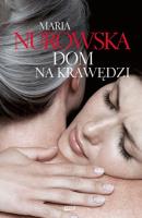 Dom na krawędzi. Autor: Maria Nurowska. SmakLiter.pl Okładka książki Dom na krawędzi