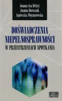 Doświadczenia niepełnosprawności w przestrzeniach spotkania. Autor: Belzyt Joanna, Doroszuk Joanna, Woynarowska Agnieszka. SmakLiter.pl Okładka książki Doświadczenia niepełnosprawności w przestrzeniach spotkania