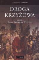 Droga krzyżowa. Autor: Piotrowski Paweł. SmakLiter.pl Okładka książki Droga krzyżowa