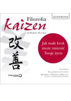 Filozofia Kaizen. Jak mały krok może zmienić Twoje życie - Audiobook. Autor: Robert Maurer. SmakLiter.pl Okładka książki Filozofia Kaizen. Jak mały krok może zmienić Twoje życie - Audiobook