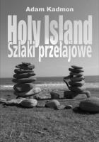 Holy Island Szlaki przełajowe. Autor: Kadmon Adam. SmakLiter.pl Okładka książki Holy Island Szlaki przełajowe