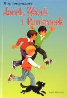 Jacek, Wacek i Pankracek. Autor: Mira Jaworczakowa. SmakLiter.pl Okładka książki Jacek, Wacek i Pankracek