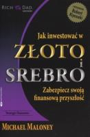Jak inwestować w złoto i srebro. Autor: Michael Maloney. SmakLiter.pl Okładka książki Jak inwestować w złoto i srebro