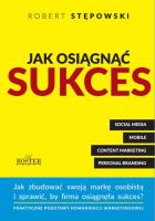 Jak osiągnąć sukces. Autor: Robert Stępowski. SmakLiter.pl Okładka książki Jak osiągnąć sukces
