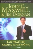 Jak stać się osobą wpływową. Autor: Dornan Jim. SmakLiter.pl Okładka książki Jak stać się osobą wpływową