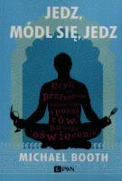Jedz, módl się, jedz. Autor: Michael Booth. SmakLiter.pl Okładka książki Jedz, módl się, jedz