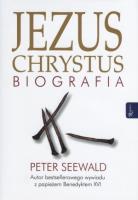 Jezus Chrystus. Biografia TW. Autor: Peter Seewald. SmakLiter.pl Okładka książki Jezus Chrystus. Biografia TW