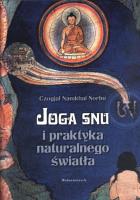 Joga snu i praktyka naturalnego światła. Autor: Czogjal Namkhai Norbu. SmakLiter.pl Okładka książki Joga snu i praktyka naturalnego światła