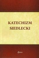 Katechizm Siedlecki. Autor: ks. kan. Krzysztof Baryga, Dorota Franków. SmakLiter.pl Okładka książki Katechizm Siedlecki