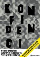 Okładka książki Konfidenci. Archiwa ujawniają prawdę