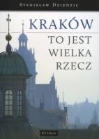 Okładka książki Kraków To Jest Wielka Rzecz