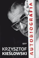 Okładka książki Krzysztof Kieślowski. Autobiografia