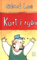 Kurt i ryba. Autor: Loe Erlend. SmakLiter.pl Okładka książki Kurt i ryba