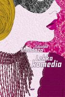 Lekka komedia. Autor: Mendoza Eduardo. SmakLiter.pl Okładka książki Lekka komedia