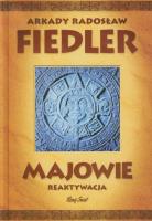 Majowie. Reaktywacja. Autor: Fiedler Arkady Radosław. SmakLiter.pl Okładka książki Majowie. Reaktywacja