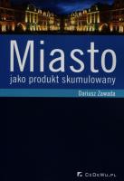 Okładka książki Miasto jako produkt skumulowany
