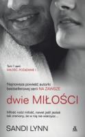 Miłość pożądanie i... Tom 1 Dwie miłości. Autor: Sandi Lynn. SmakLiter.pl Okładka książki Miłość pożądanie i... Tom 1 Dwie miłości