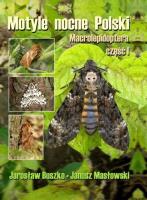 Motyle nocne Polski. Macrolepidoptera cz. I TW. Autor: Jarosław Buszko, Janusz Masłowski. SmakLiter.pl Okładka książki Motyle nocne Polski. Macrolepidoptera cz. I TW