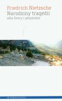 Narodziny tragedii albo Grecy i pesymizm. Autor: Friedrich Nietzsche. SmakLiter.pl Okładka książki Narodziny tragedii albo Grecy i pesymizm