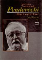 Penderecki Bunt i wyzwolenie Odzyskiwanie raju. Autor: Tomaszewski Mieczysław. SmakLiter.pl Okładka książki Penderecki Bunt i wyzwolenie Odzyskiwanie raju