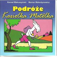 Podróże Koziołka Matołka. Autor: Kornel Makuszyński, Kornel Makuszyński     Marian Walentynowicz. SmakLiter.pl Okładka książki Podróże Koziołka Matołka