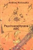 Psychoanalityczne ABC. Autor: Kokoszka Andrzej. SmakLiter.pl Okładka książki Psychoanalityczne ABC