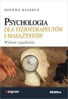 Psychologia dla fizjoterapeutów i masażystów. Autor: Kliszcz Joanna. SmakLiter.pl Okładka książki Psychologia dla fizjoterapeutów i masażystów