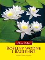 Rośliny wodne i bagienne. Flora Polski. Autor: Kłosowski Stanisław, Kłosowski Grzegorz. SmakLiter.pl Okładka książki Rośliny wodne i bagienne. Flora Polski