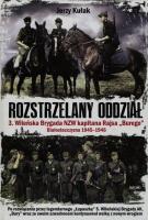 Rozstrzelany oddział. Autor: Kułak Jerzy. SmakLiter.pl Okładka książki Rozstrzelany oddział