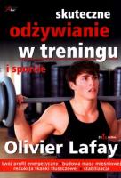 Skuteczne odżywianie w treningu i sporcie. Autor: Olivier Lafay. SmakLiter.pl Okładka książki Skuteczne odżywianie w treningu i sporcie