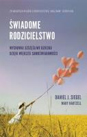 Świadome rodzicielstwo. Autor: Siegel Daniel J., Mary Hartzell. SmakLiter.pl Okładka książki Świadome rodzicielstwo