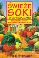 Świeże soki i ich oczyszczająca moc. Autor: Steve Meyerowitz. SmakLiter.pl Okładka książki Świeże soki i ich oczyszczająca moc