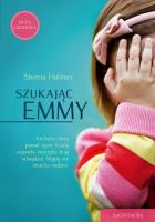 Szukając Emmy. Autor: Holmes Steena. SmakLiter.pl Okładka książki Szukając Emmy