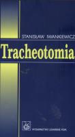 Tracheotomia. Autor: Iwankiewicz Stanisław. SmakLiter.pl Okładka książki Tracheotomia