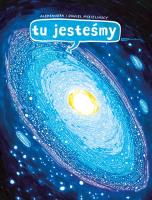 Tu jesteśmy Kosmiczne wyprawy wizje i eksperymenty. Autor: Mizielińska Aleksandra, Mizieliński Daniel. SmakLiter.pl Okładka książki Tu jesteśmy Kosmiczne wyprawy wizje i eksperymenty