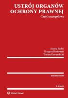 Ustrój organów ochrony prawnej. Autor: Bodio Joanna, Borkowski Grzegorz, Demendecki Tomasz. SmakLiter.pl Okładka książki Ustrój organów ochrony prawnej