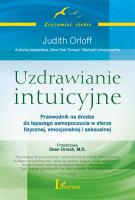 Uzdrawianie intuicyjne. Autor: Judith Orloff. SmakLiter.pl Okładka książki Uzdrawianie intuicyjne