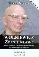Wolniewicz. Zdanie własne. Autor: Sommer Tomasz. SmakLiter.pl Okładka książki Wolniewicz. Zdanie własne