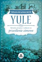Yule. Rytuały, przepisy i zaklęcia na przesilenie zimowe. Autor: Susan Pesznecker. SmakLiter.pl Okładka książki Yule. Rytuały, przepisy i zaklęcia na przesilenie zimowe