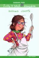 Zuźka D. Zołzik pierwszakiem Królowa ciastek. Autor: Park Barbara. SmakLiter.pl Okładka książki Zuźka D. Zołzik pierwszakiem Królowa ciastek