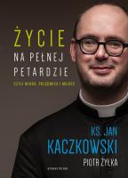 Życie na pełnej petardzie. Autor: Jan Kaczkowski. SmakLiter.pl Okładka książki Życie na pełnej petardzie