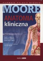 Anatomia kliniczna MooreTom 2. Autor: Moore Keith L., Dalley Arthur F., Agur Anne M.R.. SmakLiter.pl Okładka książki Anatomia kliniczna MooreTom 2