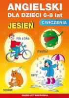 Angielski dla dzieci Zeszyt 20 6-8 lat Ćwiczenia Jesień. Autor: Piechocka-Empel Katarzyna. SmakLiter.pl Okładka książki Angielski dla dzieci Zeszyt 20 6-8 lat Ćwiczenia Jesień