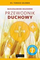 Błogosławieni miłosierni. Przewodnik duchowy. Autor: Tomasz Jelonek. SmakLiter.pl Okładka książki Błogosławieni miłosierni. Przewodnik duchowy