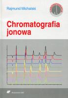 Chromatografia jonowa. Autor: Rajmund Michalski. SmakLiter.pl Okładka książki Chromatografia jonowa